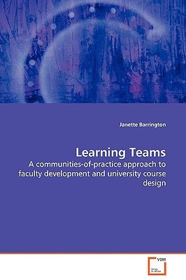 Learning Teams: A communities-of-practice approach to faculty development and university course design