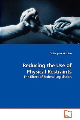 Reducing the Use of Physical Restraints: The Effect of Federal Legislation