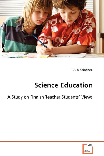 Science Education: A Study on Finnish Teacher Students¿ Views