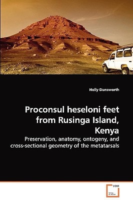 Proconsul heseloni feet from Rusinga Island, Kenya: Preservation, anatomy, ontogeny, and cross-sectional geometry of the metatarsals
