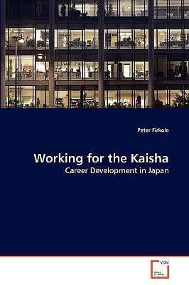 Working for the Kaisha: Career Development in Japan