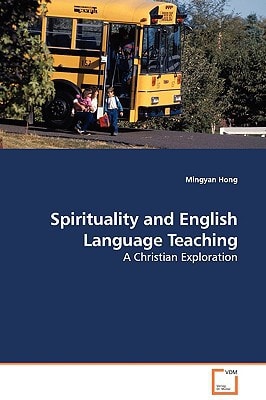 Spirituality and English Language Teaching: A Christian Exploration