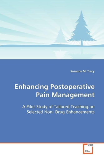 Enhancing Postoperative Pain Management: A Pilot Study of Tailored Teaching on Selected Non- Drug Enhancements