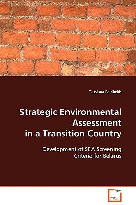 Strategic Environmental Assessment in a Transition Country: Development of SEA Screening Criteria for Belarus