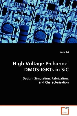 High Voltage P-channel DMOS-IGBTs in SiC: Design, Simulation, Fabrication, and Characterization