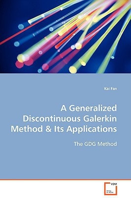 A Generalized Discontinuous Galerkin Method: The GDG Method