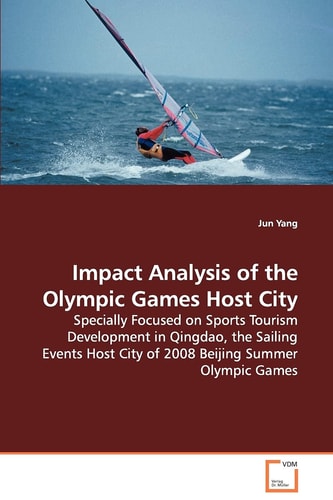Impact Analysis of the Olympic Games Host City: Specially Focused on Sports Tourism Development in Qingdao, the Sailing Events Host City of 2008 Beijing Summer Olympic Games