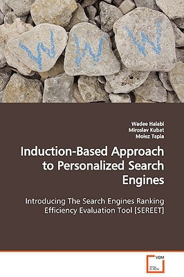 Induction-Based Approach to Personalized Search Engines Introducing The Search Engines Ranking Efficiency Evaluation Tool [SEREET]