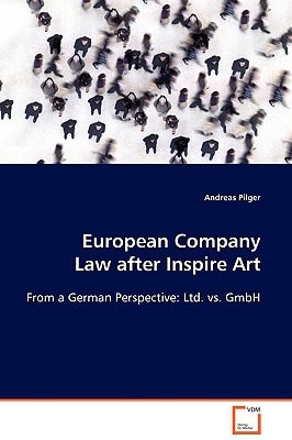 European Company Law after Inspire Art: From a German perspective: Ltd. vs. GmbH