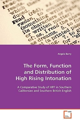 The Form, Function and Distribution of High Rising Intonation