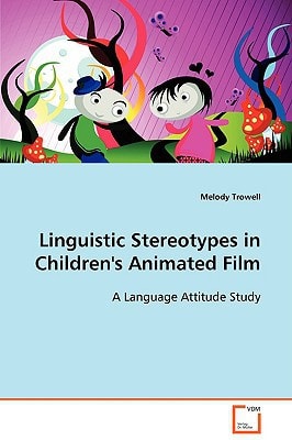 Linguistic Stereotypes in Children's Animated Film: A Language Attitude Study