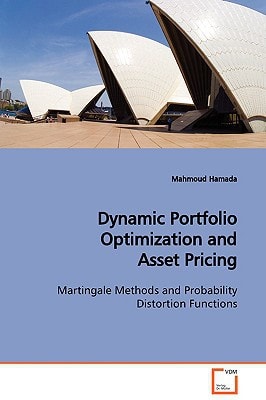 Dynamic Portfolio Optimization and Asset Pricing: Martingale Methods and Probability Distortion Functions