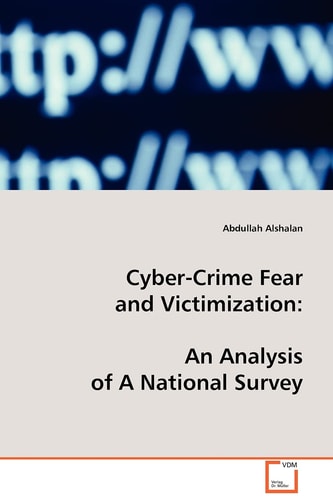 Cyber-Crime Fear and Victimization: An Analysis of A National Survey