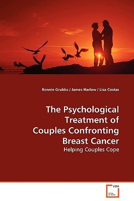 The Psychological Treatment of Couples Confronting Breast Cancer: Helping Couples Cope