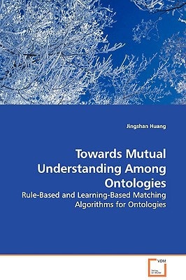 Towards Mutual Understanding Among Ontologies: Rule-Based and Learning-Based Matching Algorithms for Ontologies