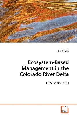 Ecosystem-Based Management in the Colorado River Delta: EBM in the CRD