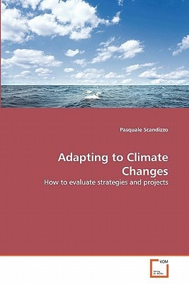 Adapting to Climate Changes: How to evaluate strategies and projects
