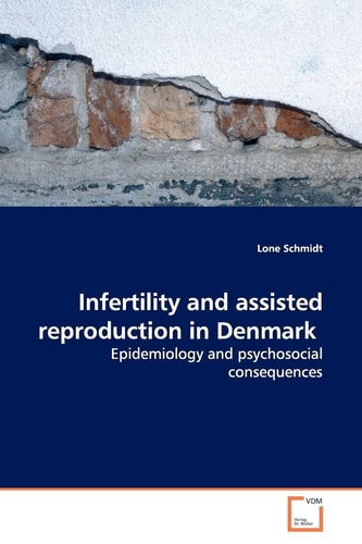 Infertility and assisted reproduction in Denmark: Epidemiology and psychosocial consequences
