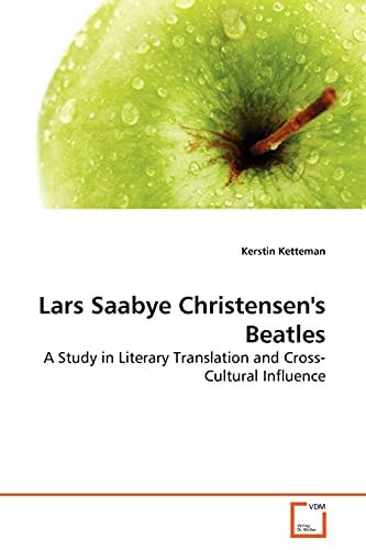 Lars Saabye Christensen's Beatles: A Study in Literary Translation and Cross-Cultural Influence