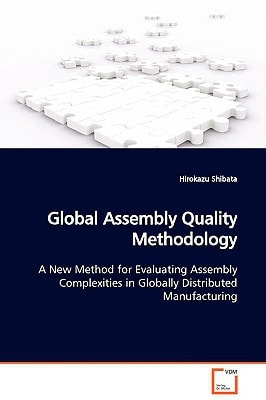 Global Assembly Quality Methodology: A New Method for Evaluating Assembly Complexities in Globally Distributed Manufacturing