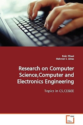 Research on Computer Science,Computer and Electronics Engineering: Topics in CS,CE