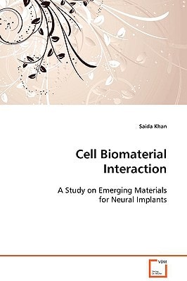 Cell Biomaterial Interaction: A Study on Emerging Materials for Neural Implants