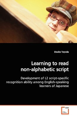 Learning to read non-alphabetic script: Development of L2 script-specific recognition ability among English-speaking learners of Japanese