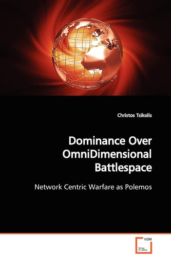 Dominance Over OmniDimensional Battlespace: Network Centric Warfare as Polemos