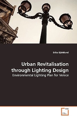 Urban Revitalisation through Lighting Design: Environmental Lighting Plan for Venice