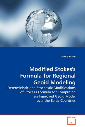 Modified Stokes's Formula for Regional Geoid Modeling: Deterministic and Stochastic Modifications of Stokes's Formula for Computing an Improved Geoid Model over the Baltic Countries