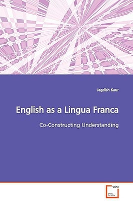 English as a Lingua Franca: Co-Constructing Understanding