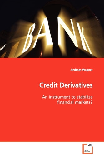 Credit Derivatives: An instrument to stabilize financial markets?