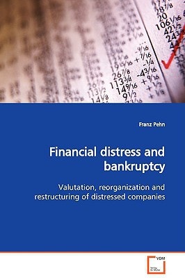 Financial distress and bankruptcy: Valutation, reorganization and restructuring of distressed companies