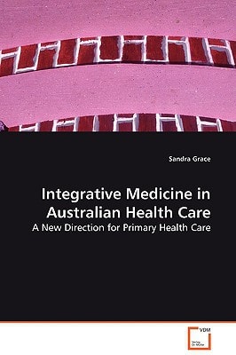 Integrative Medicine in Australian Health Care: A New Direction for Primary Health Care