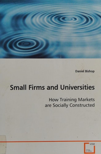 Small Firms and Universities: How Training Markets are Socially Constructed