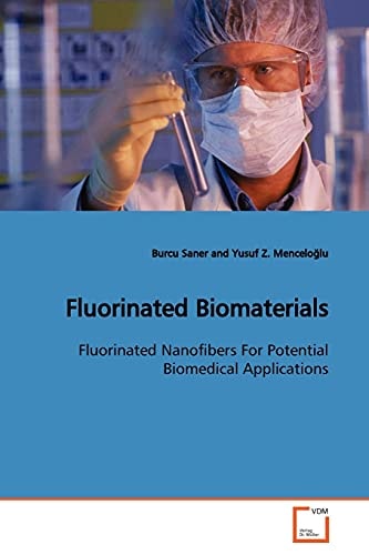Fluorinated Biomaterials: Fluorinated Nanofibers For Potential Biomedical Applications