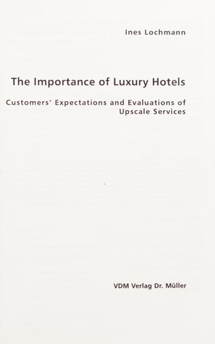 The Importance of Luxury Hotels: Customers' Expectations and Evaluations of Upscale Services