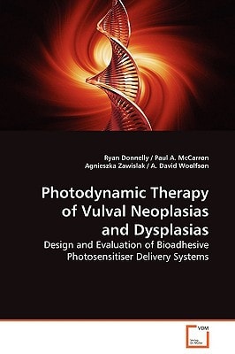 Photodynamic Therapy of Vulval Neoplasias and Dysplasias: Design and Evaluation of Bioadhesive Photosensitiser Delivery Systems