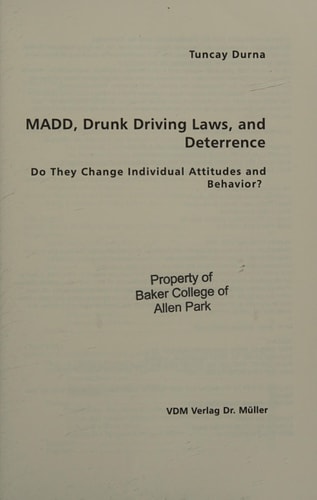 MADD, Drunk Driving Laws, and Deterrence: Do They Change Individual Attitudes and Behavior?