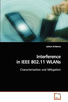 Interference in IEEE 802.11 WLANs: Characterization and Mitigation