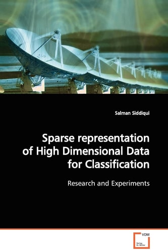 Sparse representation of High Dimensional Data for Classification: Research and Experiments