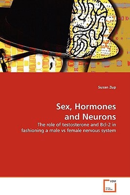 Sex, Hormones and Neurons: The role of testosterone and Bcl-2 in fashioning a male vs female nervous system