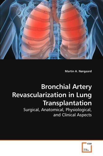Bronchial Artery Revascularization in Lung Transplantation: Surgical, Anatomical, Physiological, and Clinical Aspects