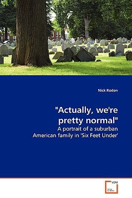"Actually, we're pretty normal"
