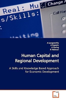 Human Capital and Regional Development A Skills and Knowledge Based Approach for Economic Development