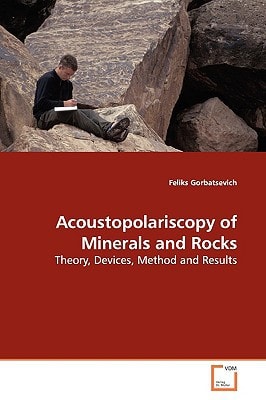 Acoustopolariscopy of Minerals and Rocks: Theory, Devices, Method and Results