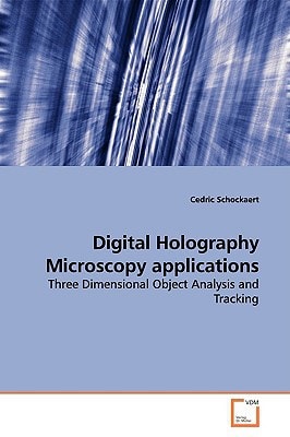 Digital Holography Microscopy applications: Three Dimensional Object Analysis and Tracking