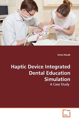 Haptic Device Integrated Dental Education Simulation: A Case Study