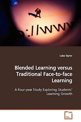 Blended Learning versus Traditional Face-to-face Learning: A Four-year Study Exploring Students? Learning Growth