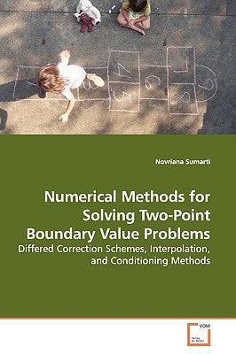 Numerical Methods for Solving Two-Point BoundaryValue Problems: Differed Correction Schemes, Interpolation, and Conditioning Methods